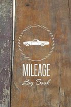 Mileage Log Book: Keep Track & Record Car Or Any Vehicle Mileage Notebook