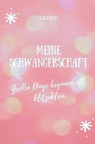 Meine Schwangerschaft Gro�e Dinge Beginnen Oft Klitzeklein Tagebuch: A5 52 Wochen Kalender als Geschenk f�r Schwangere - Geschenkidee f�r werdene M�tt