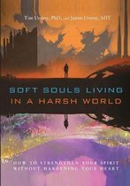 Soft Souls Living in a Harsh World