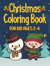 Christmas Coloring Book for Kids Ages 2-4: Big Christmas Coloring Book with Christmas Trees, Santa Claus, Reindeer, Snowman, and More!