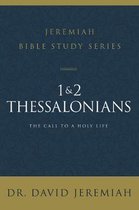 1 and 2 Thessalonians Jeremiah Bible Study Series Standing Strong Through Trials