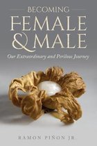Becoming Female and Male