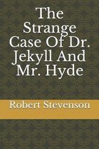 The Strange Case Of Dr. Jekyll And Mr. Hyde