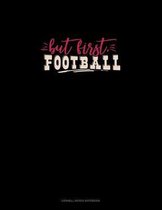 But First, Football: Cornell Notes Notebook