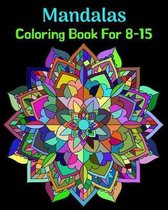 Mandalas Coloring Book For 8-15