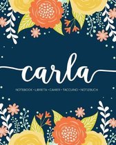 Carla: Notebook - Libreta - Cahier - Taccuino - Notizbuch: 110 pages paginas seiten pagine: Modern Florals First Name Noteboo