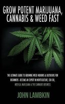 Grow Potent Marijuana, Cannabis & Weed Fast