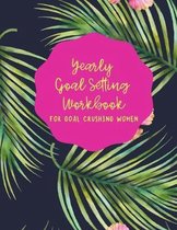 Yearly Goal Setting Workbook for Goal Crushing Women