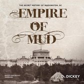 Empire of Mud Lib/E: The Secret History of Washington, DC