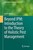 Sustainability in Plant and Crop Protection- Beyond IPM: Introduction to the Theory of Holistic Pest Management