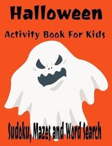 Halloween Activity Book For Kids Sudoku, Mazes and Word Search: Fun Activities For Young Kids