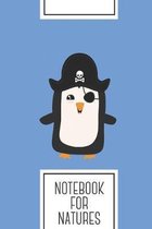 Notebook for Natures: Lined Journal with Penguin Pirate Captain Design - Cool Gift for a friend or family who loves marine presents! - 6x9''