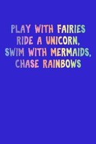Play With Fairies Ride A Unicorn Swim With Mermaids Chase Rainbows: Dream Journal Tracker