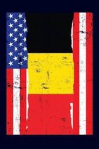 Belgian American Flag Notebook: 6x9 college lined notebook to write in with the flags of Belgium and the United States