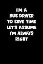 Bus Driver Notebook - Bus Driver Diary - Bus Driver Journal - Funny Gift for Bus Driver: Medium College-Ruled Journey Diary, 110 page, Lined, 6x9 (15.