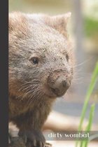 dirty wombat: small lined Wombat Notebook / Travel Journal to write in (6'' x 9'') 120 pages