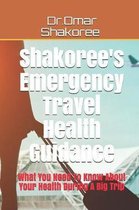 Shakoree's Emergency Travel Health Guidance: What You Need To Know About Your Health During A Big Trip
