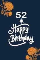52 happy birthday: funny and cute blank lined journal Notebook, Diary, planner Happy 52nd fifty-second Birthday Gift for fifty two year o