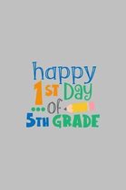 Happy 1st Day of 5th Grade: Student Writing Journal With Blank Lined Pages - WIDE RULED - Class Notes Composition Notebook