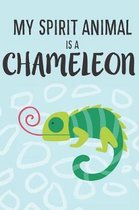 My Spirit Animal Is A Chameleon: Cute Chameleons Lovers Journal / Notebook / Diary / Birthday Gift (6x9 - 110 Blank Lined Pages)