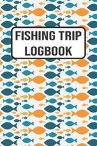 Fishing Trip Logbook: 120 Pages Fisherman Diary. Plan Track & Record Your Fishing Trips
