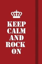 Keep Calm And rock on