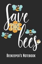 Beekeeper's Notebook: Beekeeping Notebook Journal Diary Save The Bees Gift For Beekeepers & Bee Lovers (6 x 9, 120 Pages, Graph Paper) Perfe