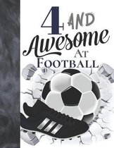 4 And Awesome At Football: Sketchbook Gift For Football Players In The UK - Soccer Ball Sketchpad To Draw And Sketch In