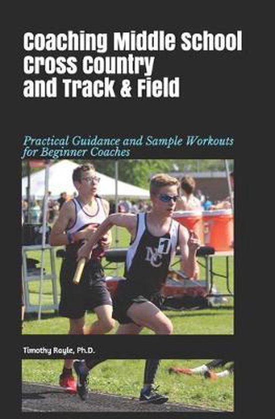 Coaching Middle School Cross Country and Track & Field, Timothy Rayle