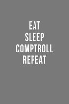 Eat Sleep Comptroll Repeat: Blank Lined Notebook