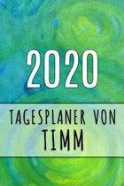 2020 Tagesplaner von Timm: Personalisierter Kalender für 2020 mit deinem Vornamen