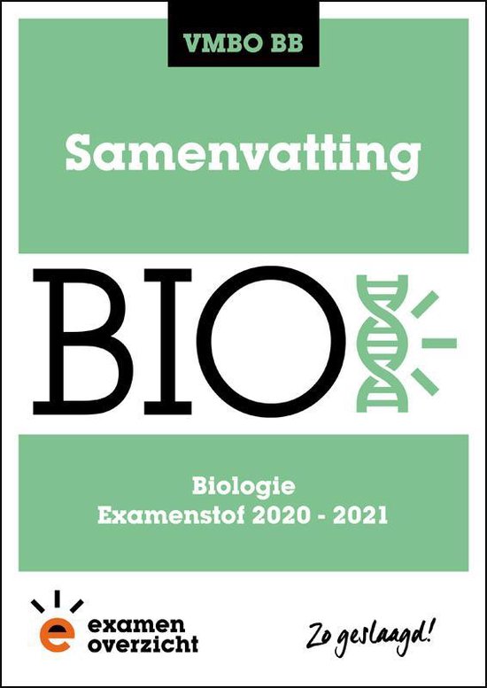 ExamenOverzicht - Samenvatting Biologie VMBO BB