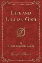 Life and Lillian Gish (Classic Reprint)