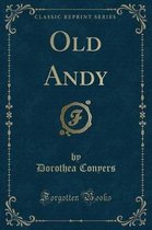 Old Andy (Classic Reprint)