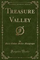 Treasure Valley (Classic Reprint)