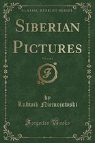 Siberian Pictures, Vol. 2 of 2 (Classic Reprint)