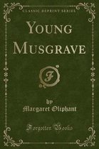 Young Musgrave (Classic Reprint)