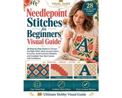 Needlepoint Stitches for Beginners Visual Guide: 28 Step-by-Step Charts to Choose the Right Stitch, Work Around Letters & Curves, Avoid Common Mistake