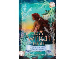 Sea Witch High- SEA WITCH HIGH Magically Mean Mermaids