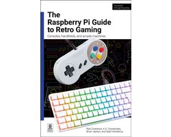 The Raspberry Pi Guide to Retro Gaming: Consoles, Handhelds, and Arcade Machines