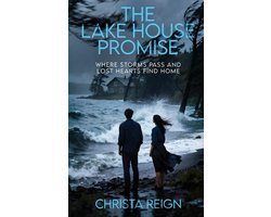 The Lake House Promise: Where Storms Pass and Lost Hearts Find Home
