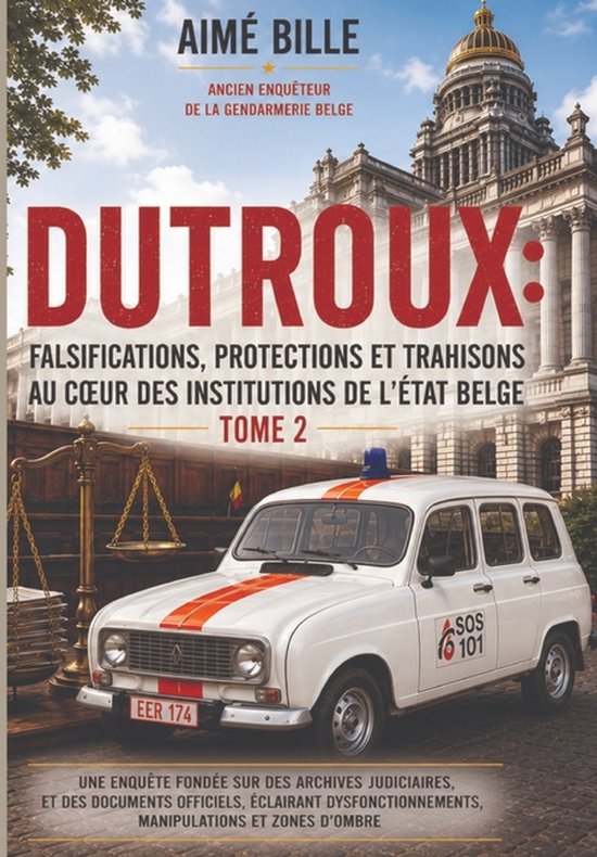 Boekomslag: witte Renault 4 met oranje streep voor het Justitiepaleis, titel: Dutroux, deel 2.