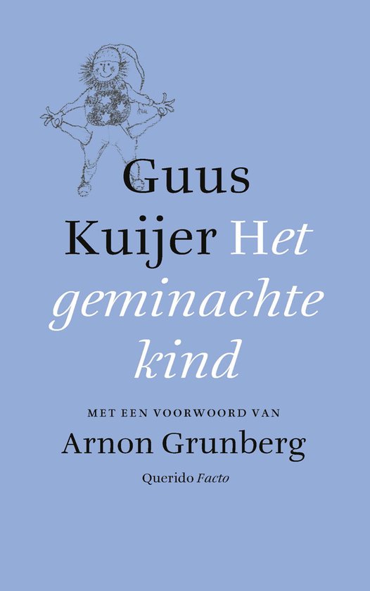 Boekomslag met tekening van een figuur en tekst: Guus Kuijer Het geminachte kind MET EEN VOORWOORD VAN Arnon Grunberg Querido Facto.
