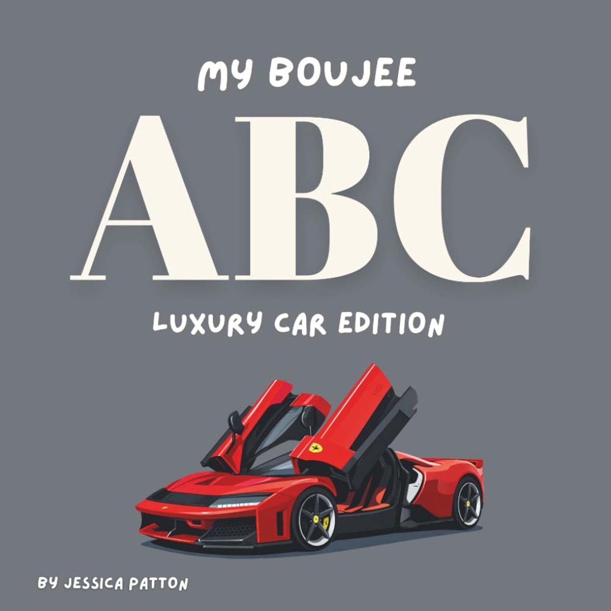 My Boujee ABC: Luxury Car Edition - ShopVlot
