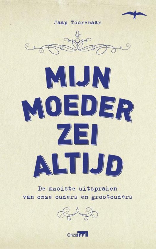 Boek "Mijn moeder zei altijd" van Jaap Toorenaar met tekst op een crèmekleurige achtergrond.