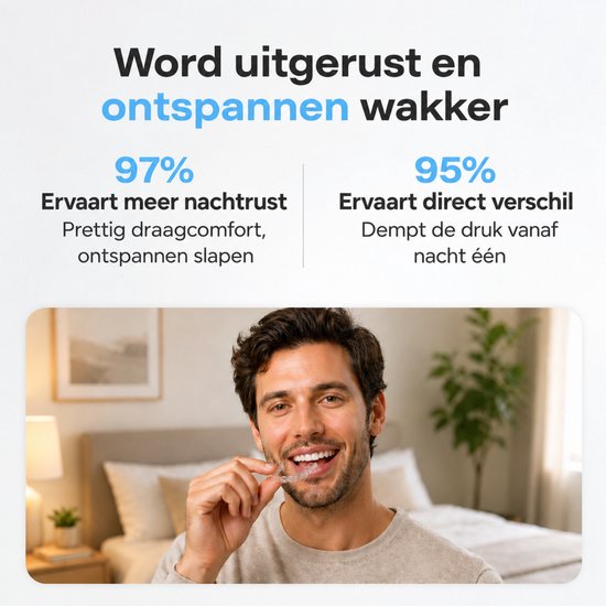 Man met een bitje in zijn mond, lachend naar de camera. Tekst: 'Word uitgerust en ontspannen wakker'.