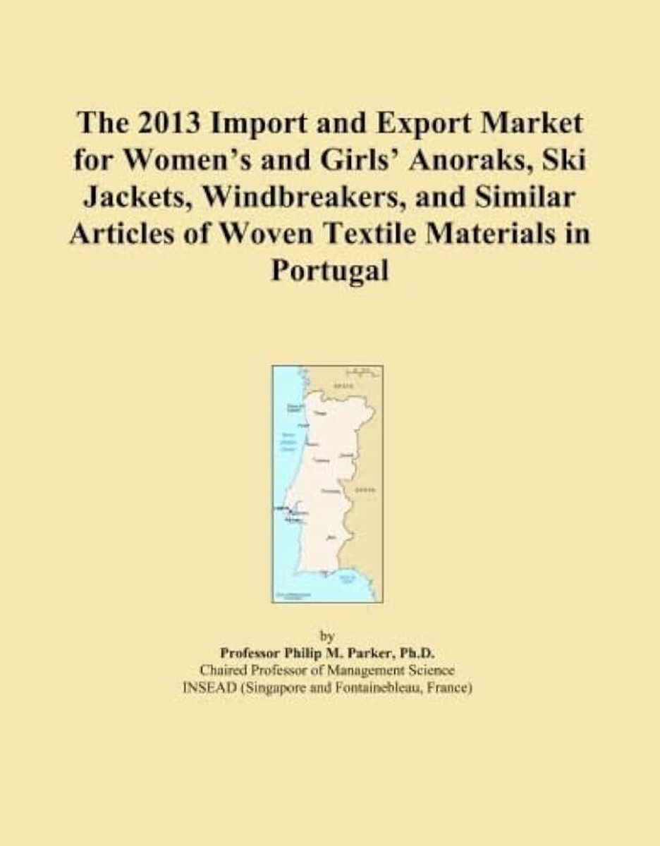 Group International The 2013 Import and Export Market for Women's and Girls' Anoraks, Ski Jackets, Windbreakers, and Similar Articles of Woven Textile Materials in Portugal