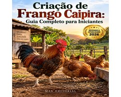 SUCESSO NO AGRONEGÓCIO - Criação de Frango Caipira_ Guia Completo para Iniciantes