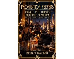 Prohibition Peepers: Private Eyes During the Noble Experiment