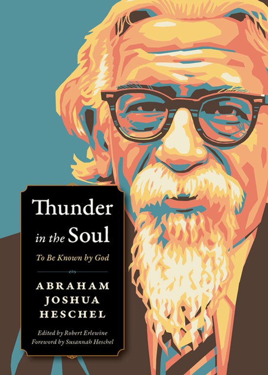 Kleurrijk portret van Abraham Joshua Heschel met bril en baard op de cover van Thunder in the Soul.